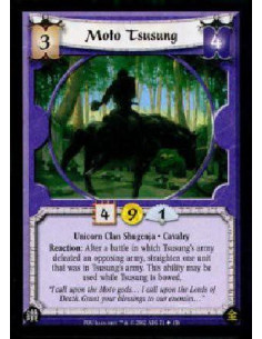 Moto Tsusung  - Unicorn Clan Shugenja * CavalryReaction: After a battle in which Tsusung's army defeated an opposing army, strai