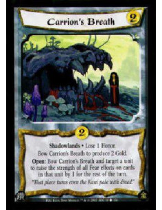 Carrion's Breath  - Shadowlands * Lose 1 Honor.Bow Carrion's Breath to produce 2 Gold.Open: Bow Carrion's Breath and target a un