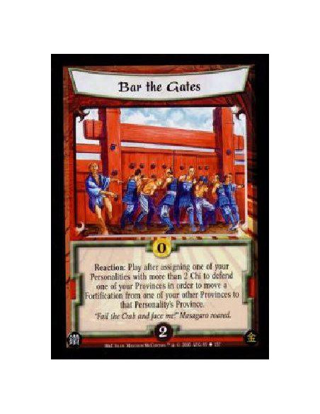 Bar the Gates  - Reaction: Play after assigning one of your Personalities with more than 2 Chi to defend one of your Provinces i