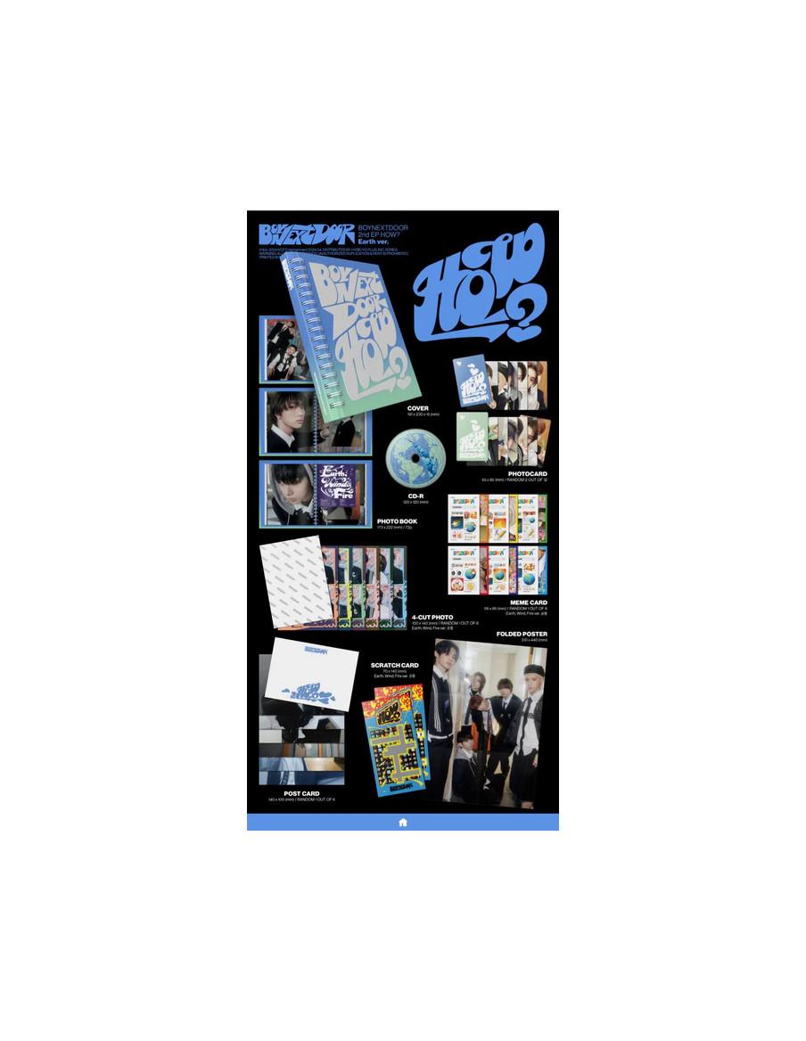 BOYNEXTDOOR - How? (2nd Ep)  - BOYNEXTDOOR - How? (2nd Ep)

3 Versiones: Earth (Azul), Wind (Naranja), Fire (Azul oscuro, verde,