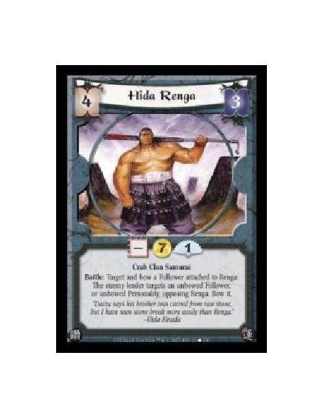 Hida Renga (Spanish)  - Crab Clan Samurai. Battle: Target and bow a Follower attached to Renga: The enemy leader targets an unbo