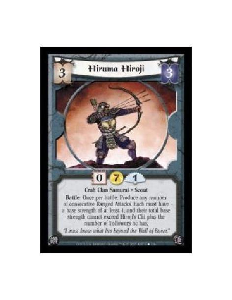 Hiruma Hiroji (Español)  - Crab Clan Samurai · Scout. Battle: Once per battle: Produce any number of consecutive Ranged Attacks.