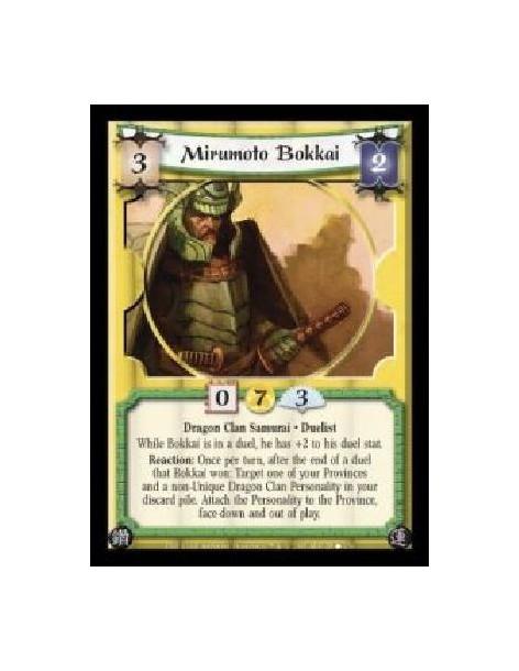 Mirumoto Bokkai (Español)  - Dragon Clan Samurai · Duelist. While Bokkai is in a duel, he has +2 to his duel stat. Reaction: Onc