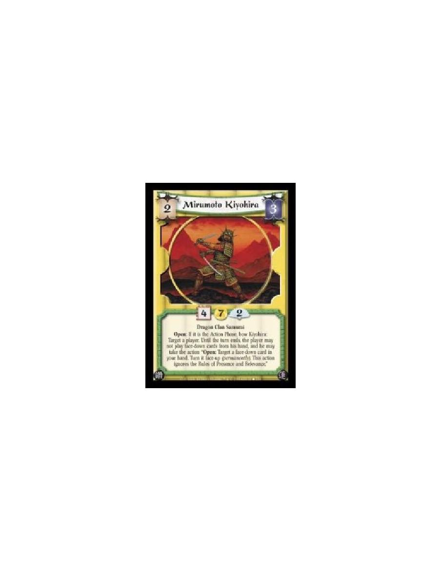 Mirumoto Kiyohira (Español)  - Dragon Clan Samurai. Open: If it is the Action Phase, bow Kiyohira: Target a player. Until the tu