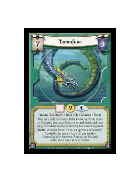 Tamafune (Spanish)  - Mantis Clan Orochi · Dark Tide · Creature · Naval. May not attach non-Storm Rider Followers. While it has