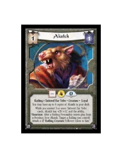 Akatch (Español)  - Ratling · Tattered Ear Tribe · Creature · Loyal. You may have up to 6 copies of Akatch in your deck. While y