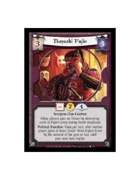 Bayushi Fujio (Español)  - Scorpion Clan Courtier. Other players gain no Honor for destroying cards in Fujio's army during battl