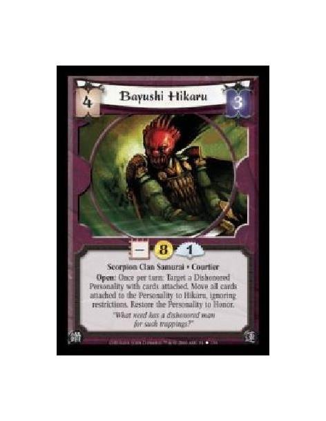 Bayushi Hikaru (Spanish)  - Scorpion Clan Samurai · Courtier. Open: Once per turn: Target a Dishonored Personality with cards at