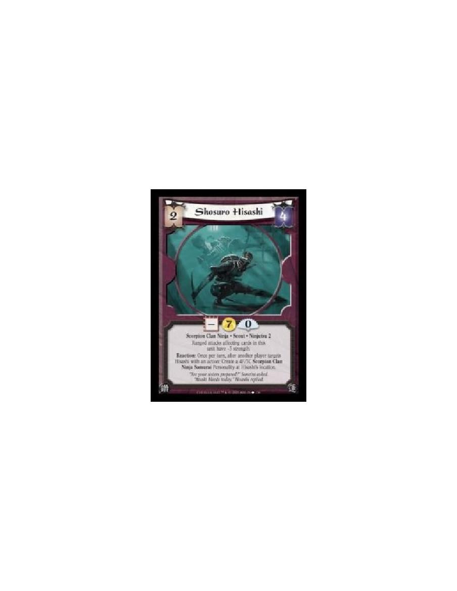 Shosuro Hisashi (Español)  - Scorpion Clan Ninja · Scout · Ninjutsu 2. Ranged attacks affecting cards in this unit have ?3 stren