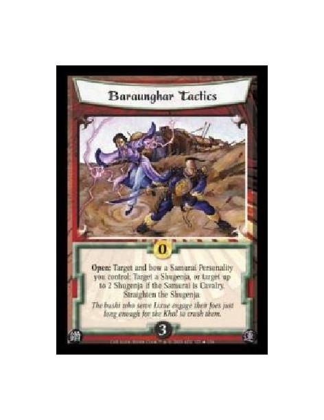 Baraunghar Tactics (Spanish)  - Open: Target and bow a Samurai Personality you control: Target a Shugenja, or target up to 2 Shu