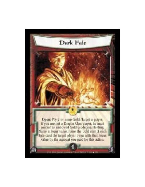 Dark Fate FOIL (Spanish)  - Open: Pay 2 or more Gold: Target a player; if you are not a Dragon Clan player, he must control an u