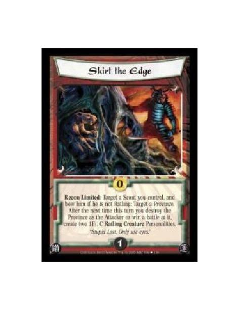 Skirt the Edge (Spanish)  - Recon Limited: Target a Scout you control, and bow him if he is not Ratling: Target a Province. Afte