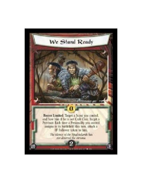 We Stand Ready (Spanish)  - Recon Limited: Target a Scout you control, and bow him if he is not Crab Clan: Target a Province. Ea