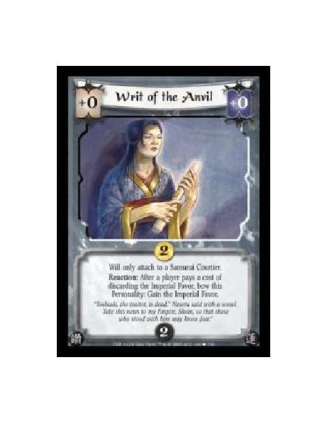 Writ of the Anvil (Español)  - Will only attach to a Samurai Courtier. Reaction: After a player pays a cost of discarding the Im
