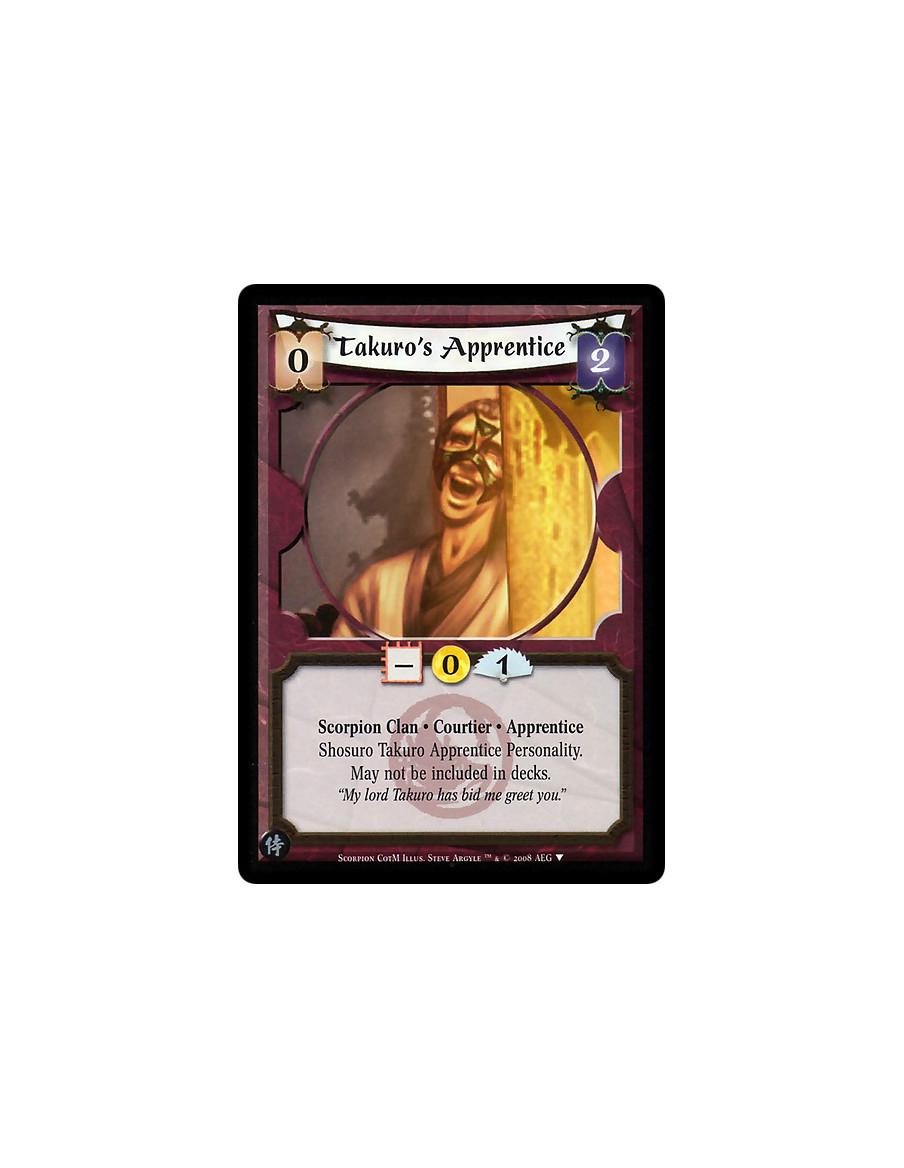 Takuro's Apprentice  - Scorpion Clan • Courtier · Apprentice  Shosuro Takuro Apprentice Personality. May not be included in deck
