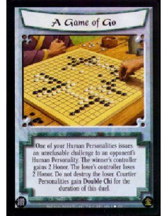 A Game of Go  - One of your Human Personalities issues an unrefusable challenge to an opponent's Human Personality. The winner's