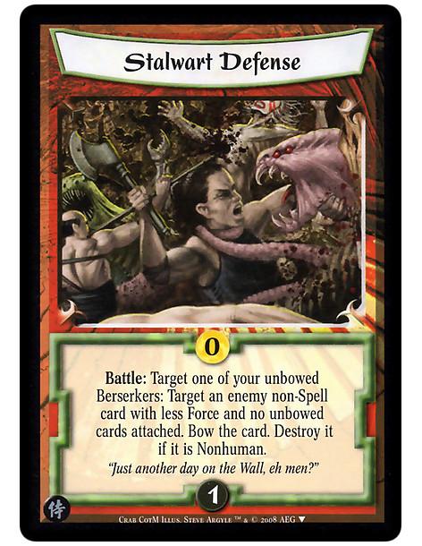 Stalwart Defense  - Battle: Target one of your unbowed berserkers: Target an enemy non-spell card with less force and no unbowed