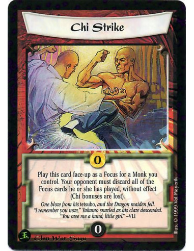 Chi Strike  - Play this card face-up as a focus for a monk you control. All your opponent's focus cards that have already been p