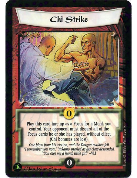 Chi Strike  - Play this card face-up as a focus for a monk you control. All your opponent's focus cards that have already been p