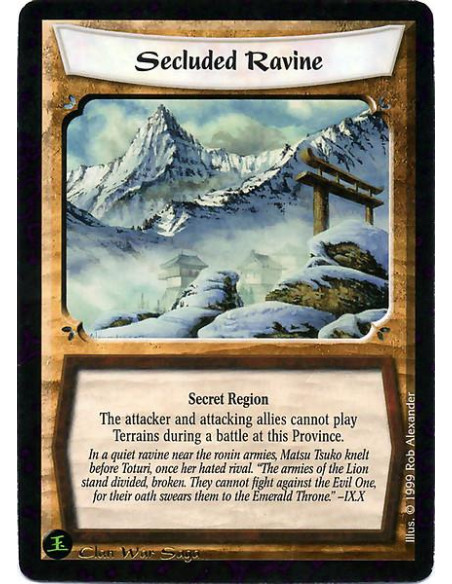 Secluded Ravine  - Singular The Attacker and attacking allies cannot play Terrains during battles at this Province.