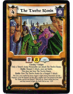 The Twelve Ronin  - Cavalry. Unique May only be attached to a Toturi's Army Personality. Battle: Ranged 3 attack, once per battl