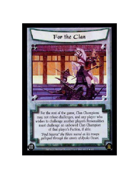 For the Clan FOIL  - For the rest of the game, Clan Champions may not refuse challenges, and any player who wishes to challenge 