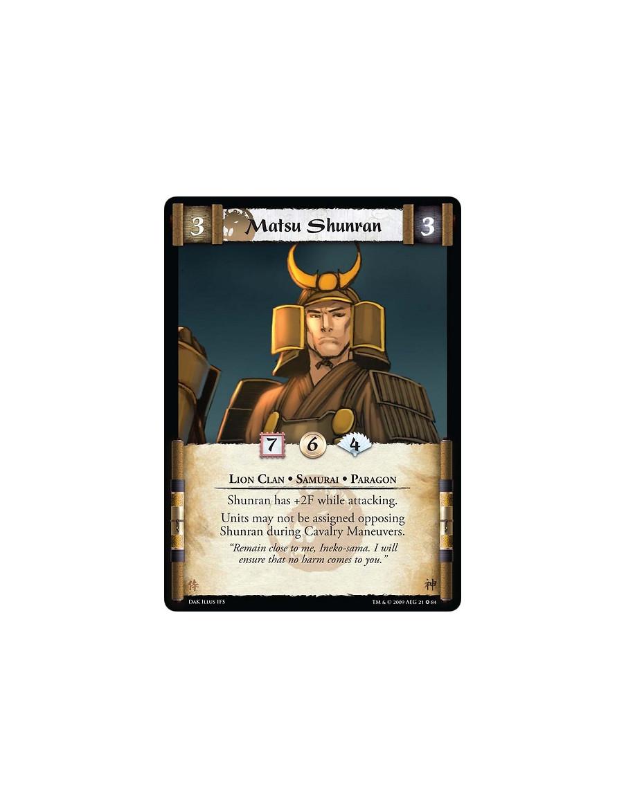 Matsu Shunran  - Lion Clan • Samurai • Paragon Shunran has +2F while attacking. Units may not be assigned opposing Shunran durin
