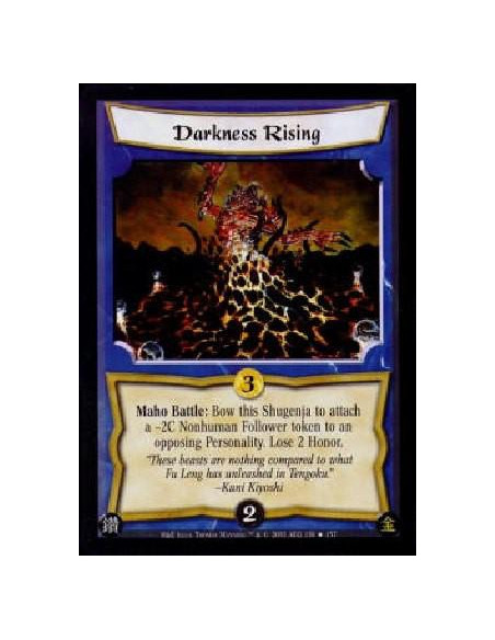 Darkness Rising FOIL  - Maho Battle: Bow this Shugenja to attach a -2C Nonhuman Follower token to an opposing Personality. Lose 
