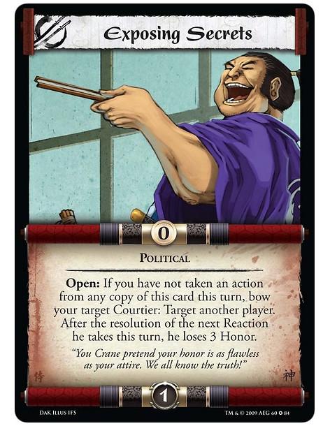 Exposing Secrets  - Political Open: If you have not taken an action from any copy of this card this turn, bow your target Courti