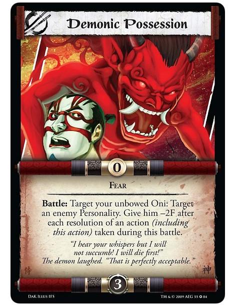 Demonic Possession  - Fear Battle: Target your unbowed Oni: Target an enemy Personality. Give him -2F after each resolution of a