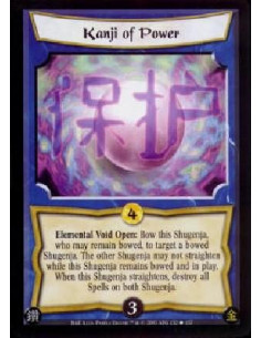 Kanji of Power  - Elemental Void Open: Bow this Shugenja, who may remain bowed, to target a bowed Shugenja. The other Shugenja m