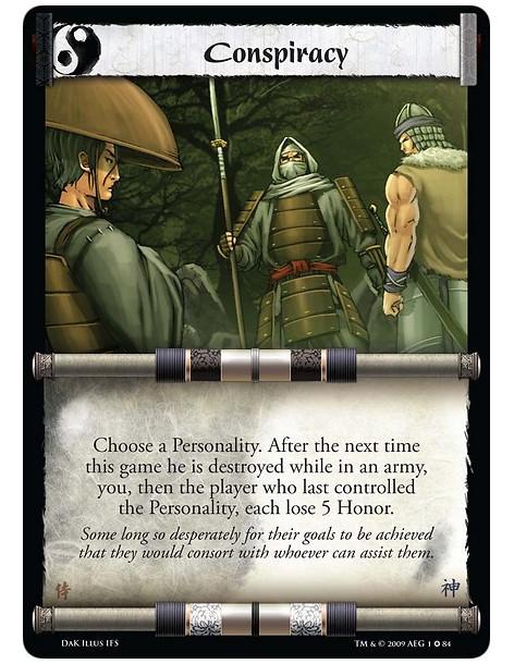 Conspiracy  - Choose a Personality. After the next time this game he is destroyed while in an army, you, then the player who las