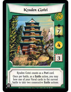 Kyuden Gotei  - Kyuden Gotei counts as a Port card. Once per battle, as a Battle action, you may bow one of your Naval cards in
