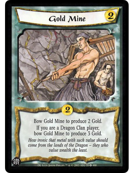 Gold Mine  - Bow Gold Mine to produce 2 Gold. If you are a Dragon Clan player, bow Gold Mine to produce 3 Gold.