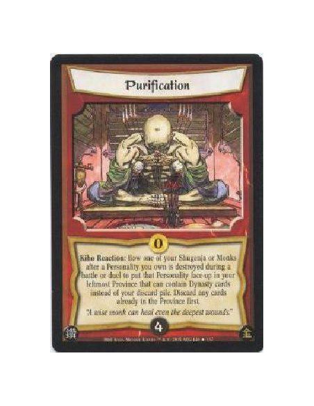 Purification (Kiho)  - Kiho Reaction: Bow one of your Shugenja or Monks after a Personality you own is destroyed during a battle