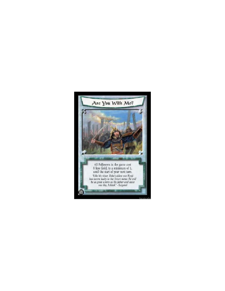 Are You With Me? (Spanish)  - All Followers in the game cost 6 less Gold, to a minimum of 1, until the start of your next turn.