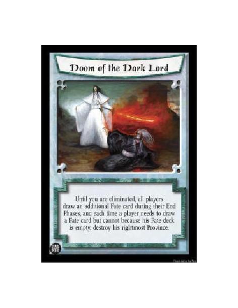 Doom of the Dark Lord (Español)  - Until you are eliminated, all players draw an additional Fate card during their End Phases, a