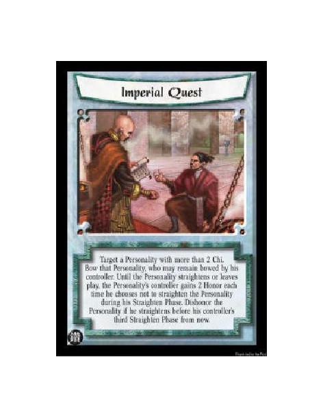 Imperial Quest (Español)  - Target a Personality with more than 2 Chi. Bow that Personality, who may remain bowed by his control
