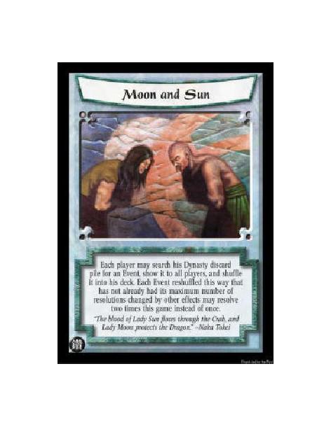 Moon and Sun (Español)  - Each player may search his Dynasty discard pile for an Event, show it to all players, and shuffle it i