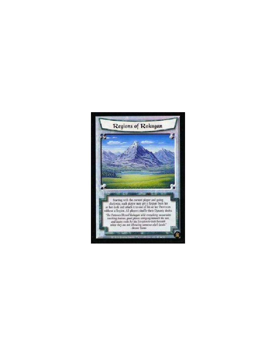 Regions of Rokugan (Español)  - Beginning with you and proceeding in turn order, each player may search his Dynasty deck for a R