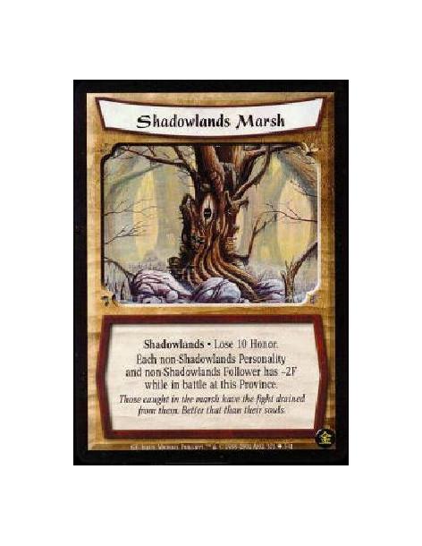 Shadowlands Marsh (Spanish)  - Shadowlands. Lose 10 Honor. Each non-Shadowlands Personality and non-Shadowlands Follower has -2F