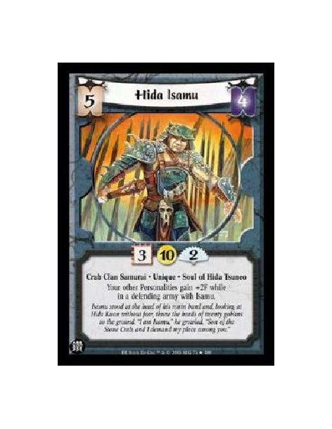 Hida Isamu (Spanish)  - Crab Clan Samurai * Unique * Soul of Hida Tsuneo Your other Personalities gain +2F while in a defending 