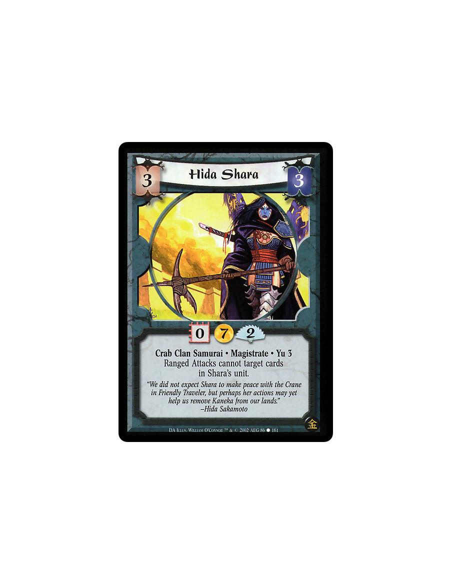 Hida Shara  - Crab Clan Samurai * Magistrate * Yu 3 Ranged attacks cannot target cards in Shara's unit.