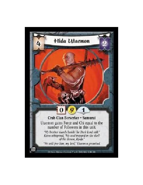 Hida Utaemon (Spanish)  - Crab Clan Berserker * Samurai Utaemon gains Force and Chi equal to the number of Followers in this uni