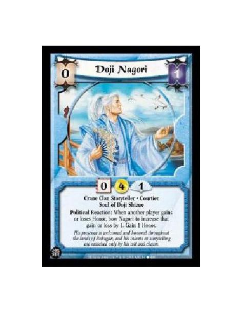 Doji Nagori (Spanish)  - Crane Clan Storyteller * Courtier Soul of Doji Shizue Political Reaction: When another player gains or 