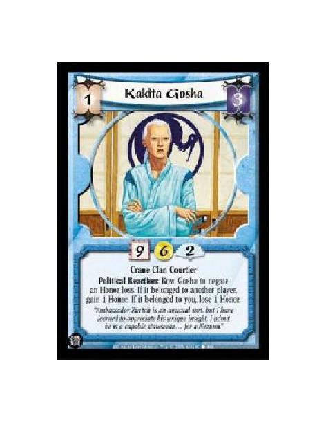 Kakita Gosha (Spanish)  - Crane Clan Courtier Political Reaction: Bow Gosha to negate an Honor loss. If it belonged to another p