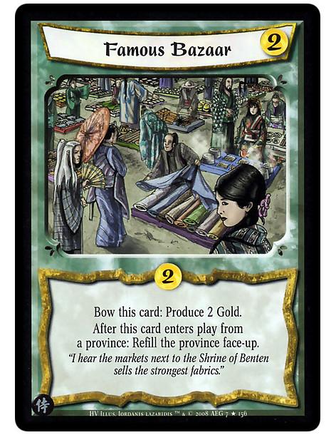 Famous Bazaar  - Bow this card: Produce 2 Gold. After this card enters play from a province: Refill the province face-up.