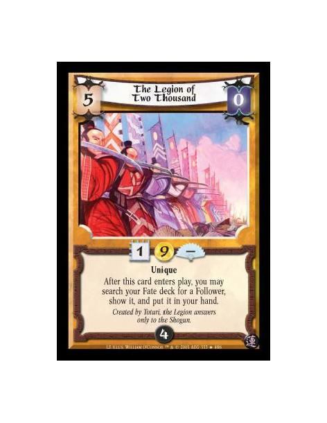 The Legion of Two Thousand (Spanish)  - Unique. After this card enters play, you may search your Fate deck for a Follower, show