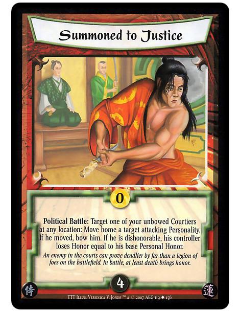 Summoned to Justice  - Political Battle: Target one of your unbowed Courtiers at any location: Move home a target attacking Pers