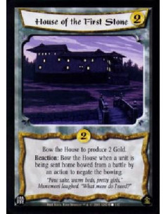 House of the First Stone - Bow the House to produce 2 Gold.Reaction: Bow the House when a unit is being sent home bowed from a